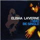 Elisha La'Verne - I May Be Single